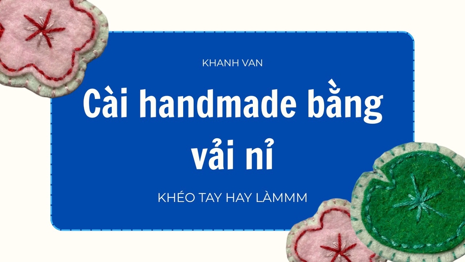 Việc làm thủ công mỹ nghệ freelance - Làm cài áo/ balo bằng vải nỉ