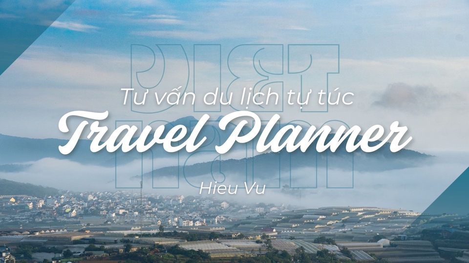 Dịch vụ Lập kế hoạch du lịch - Thuê freelancer Lập kế hoạch du lịch - Personalized Travel / Trip Planner (Dịch vụ Lên Lịch Trình Du Lịch Tự Túc)