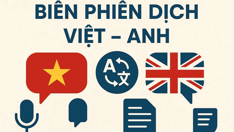 Biên phiên dịch Việt – Anh, chuẩn ngữ cảnh, nhanh chóng, bảo mật, giá hợp lý.