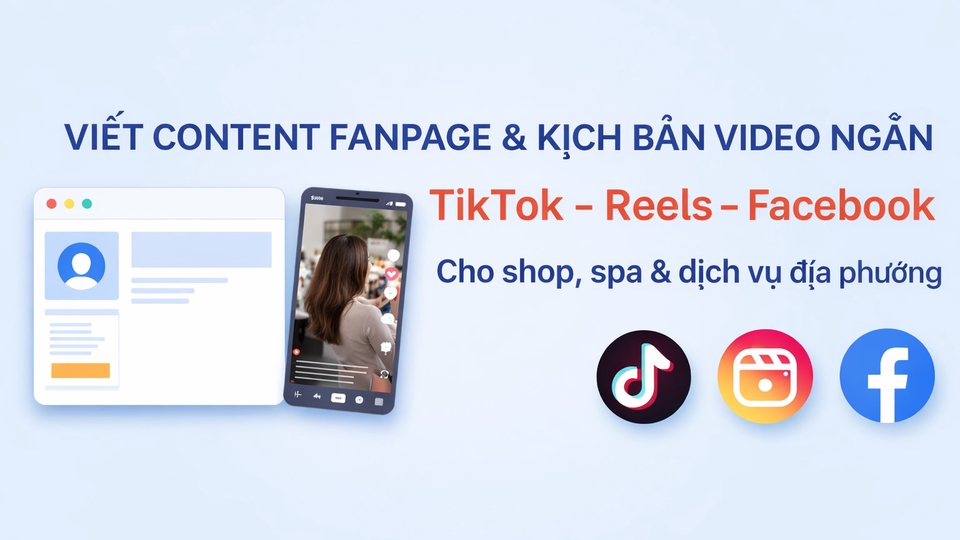 Viết content fanpage & kịch bản video ngắn TikTok, Reels, Facebook cho shop & spa địa phương.