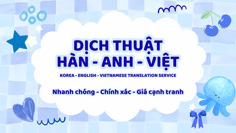Dịch thuật Hàn - Anh - Việt. Biên dịch tài liệu, kịch bản, phụ đề video.