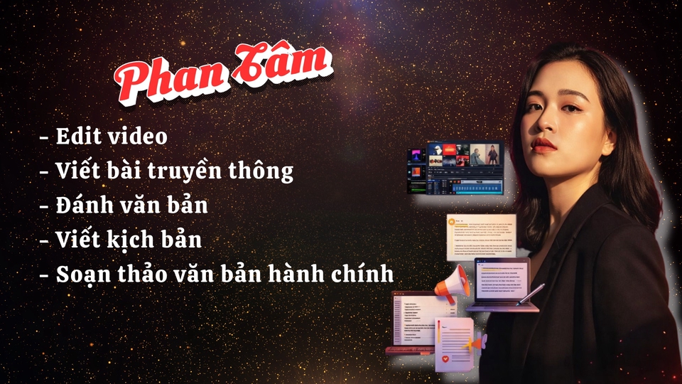 - Edit video
- Viết bài truyền thông
- Đánh văn bản
- Viết kịch bản