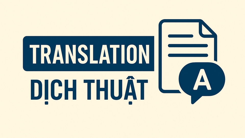 Dịch thuật từ Anh sáng Việt hoặc Việt sang Anh. Nhập liệu thông tin theo yêu cầu