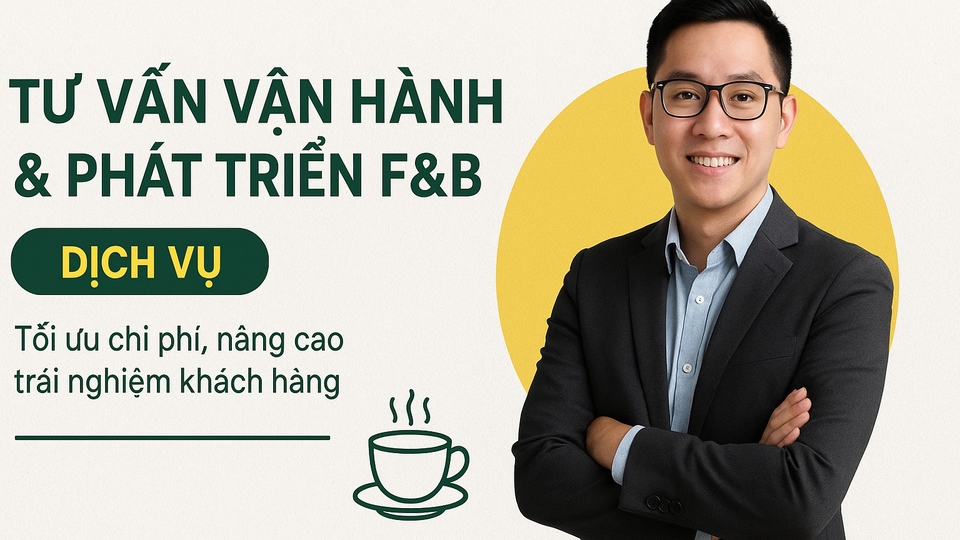 Dịch vụ Nghiên cứu thị trường - Thuê freelancer Nghiên cứu thị trường - Tư vấn vận hành & phát triển F&B (quán café/nhà hàng), Tư vấn kinh doanh & nghiên cứu thị trường