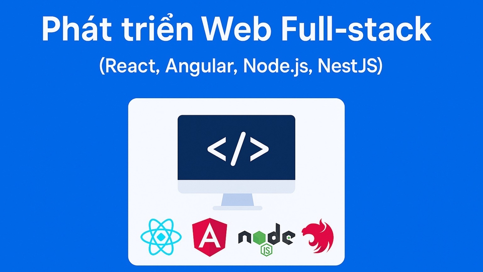 Ảnh bìa dịch vụ lập trình Web Full-stack với React, Angular, Node.js và NestJS.