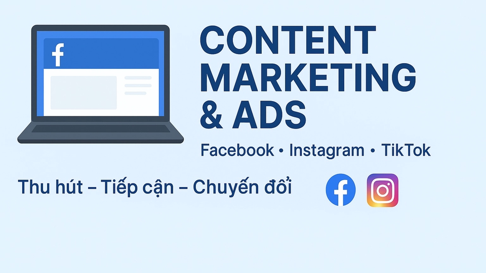 Ảnh bìa dịch vụ Content Marketing & quảng cáo Facebook, Instagram, TikTok